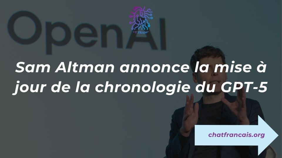 Sam Altman annonce la mise à jour de la chronologie du GPT-5