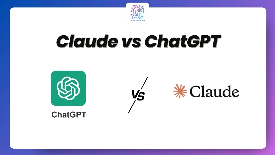 Claude Vs ChatGPT Quelle IA Choisir En 2025 