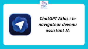 ChatGPT Atlas le navigateur devenu assistant IA