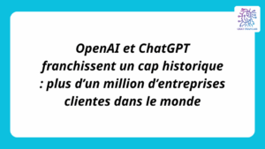 OpenAI et ChatGPT franchissent un cap historique
